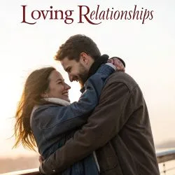 Loving Relationships