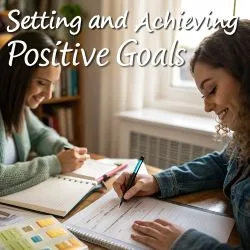 #32 Setting and Achieving Positive Goals