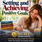 #32 Setting and Achieving Positive Goals