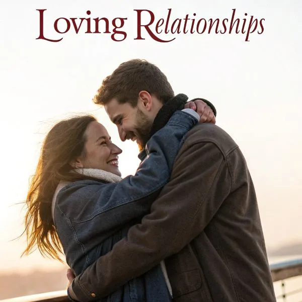 Sex / Loving Relationships