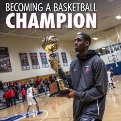 #371 Becoming a Basketball Champion
