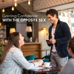 #41 Gaining Confidence with the Opposite Sex