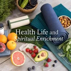 Health Life and Spiritual Enrichment